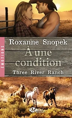 Three River Ranch , Tome 3 - A une condition