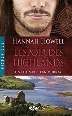 Les Chefs du Clan Murray , Tome 3 - L'Espoir des Highlands