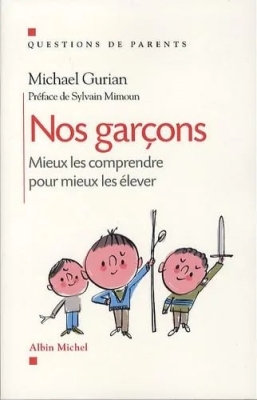 Nos garçons - Mieux les comprendre pour mieux les élever