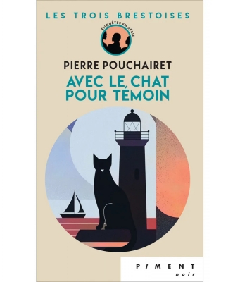 Les trois brestoises, tome 4 : Avec le chat pour témoin