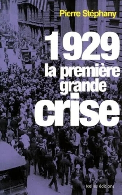 1929, La Première Grande Crise