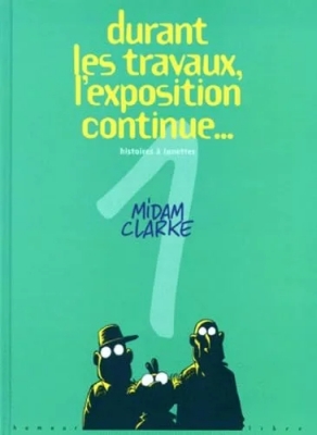 Histoires à lunettes - Tome 1 - Durant les travaux, l'exposition continue...