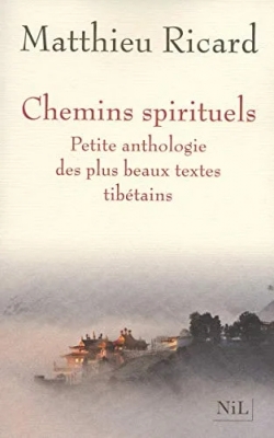 Chemins spirituels - Petite anthologie des plus beaux textes tibétains