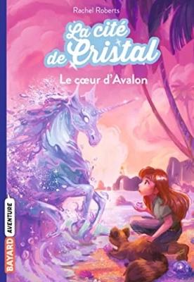 La cité de cristal, Tome 04 - Le coeur d'Avalon