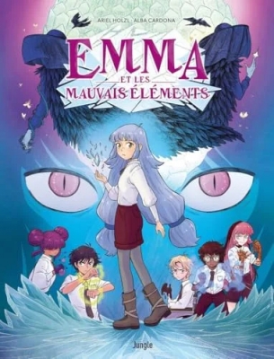 Emma et les mauvais éléments - Tome 1