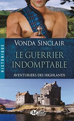 Aventuriers des Highlands, Tome 2 : Le guerrier indomptable