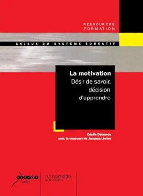 La motivation - Désir de savoir, décision d'apprendre