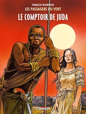 Les Passagers Du Vent - Tome 3 - Le Comptoir De Juda