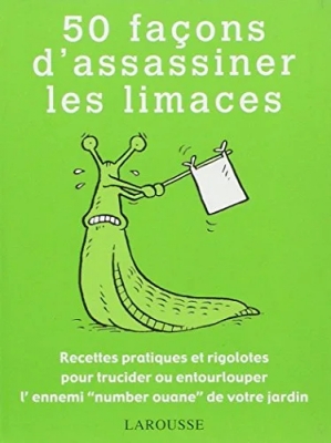 50 Façons d'assassiner les limaces