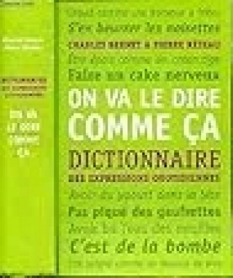 On Va Le Dire Comme ça - Dictionnaire Des Expressions Quotidiennes