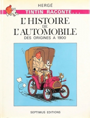 Tintin raconte ... L'Histoire de l'Automobile des origines à 1900