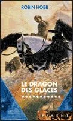 L'Assassin royal, tome 11 : Le Dragon des glaces