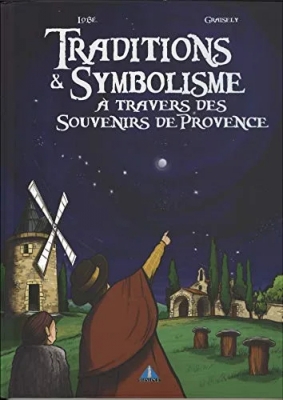 Traditions et symbolisme à travers des souvenirs de Provence - Tome 1