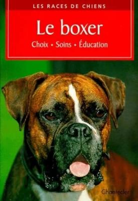 Le Boxer. Choix, Soins, Education