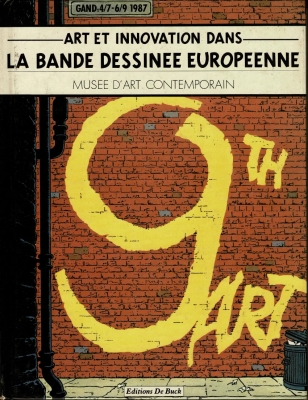 Art et innovation dans la bande dessinée européenne - Musée d'Art Contemporain - Gand : 4/7 - 6/9 1987