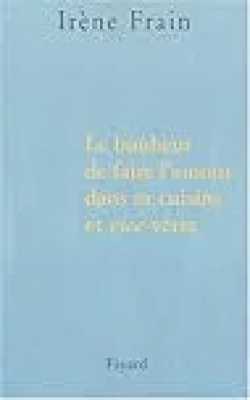 Le bonheur de faire l'amour dans sa cuisine et vice-versa