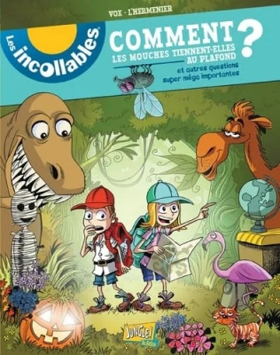 Les incollables - Comment les mouches tiennent-elles au plafond ? Et autres questions super mega importantes !