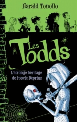 Les Todds, tome 1 : L'étrange héritage de l'oncle Déprius