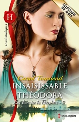Les fiancées du Bosphore, tome 3 : Insaisissable Théodora