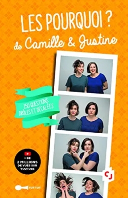 Les pourquoi de Camille et Justine - 150 Questions Drôles Et Décalées
