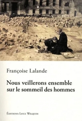 Nous Veillerons Ensemble Sur le Sommeil des Hommes