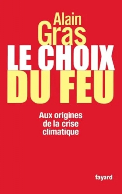 Le choix du feu - Aux origines de la crise climatique