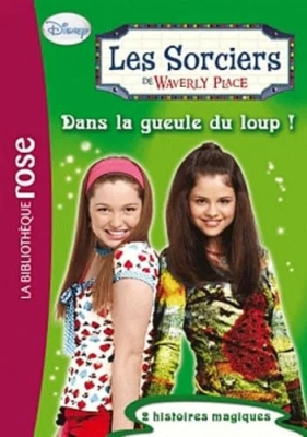 Les Sorciers de Waverly Place - Tome 4 - Dans la gueule du loup !