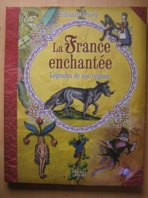 La France enchantée - Légendes de nos régions