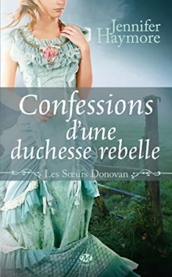 Les soeurs Donovan, tome 2 : Confessions d'une duchesse rebelle