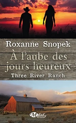 Three River Ranch, Tome 1 - À l'aube des jours heureux
