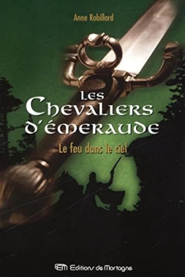 Les chevaliers d'Emeraude, tome 1 : Le feu dans le ciel