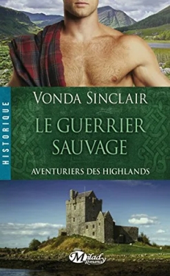 Aventuriers des Highlands, Tome 1 - Le Guerrier sauvage