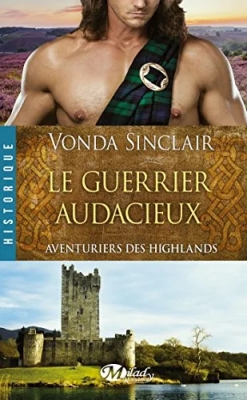 Aventuriers Des Highlands - Tome 4 - Le Guerrier Audacieux