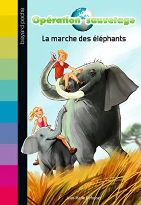 Opération sauvetage, Tome 02 - La marche des éléphants