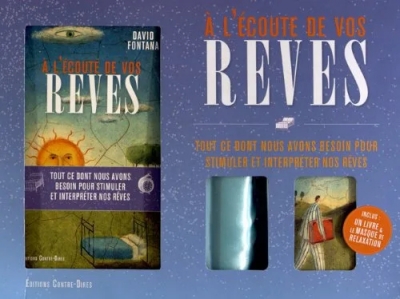 A l'écoute de vos rêves - Tout ce dont nous avons besoin pour stimuler et interpréter nos rêves