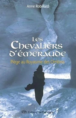 Les chevaliers d'Emeraude, tome 3 : Piège au royaume des ombres