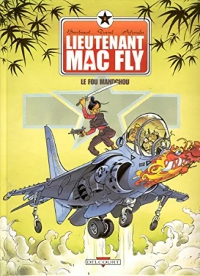 Lieutenant Mac Fly - tome 3 - Le Fou mandchou