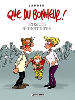 Que du bonheur, tome 1 - Tensions alimentaires