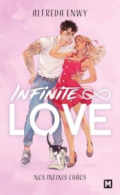 Infinite Love, tome 1 : Nos infinis chaos