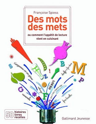 Des mots des mets - Ou comment l'app&eacute;tit de lecture vient en cuisinant