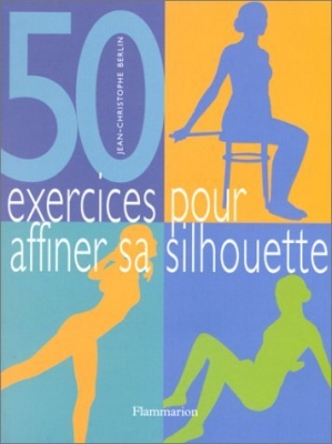 Cinquante exercices pour affiner sa silhouette