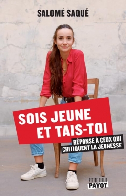 Sois Jeune Et Tais-Toi - R&eacute;ponse &Agrave; Ceux Qui Critiquent La Jeunesse