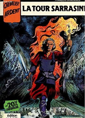 Chevalier ardent - HS tome 1 - La tour sarrasine(&eacute;dition sp&eacute;ciale)