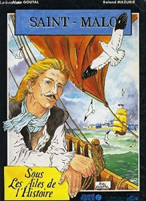 Saint-Malo - Sous les ailes de l'Histoire