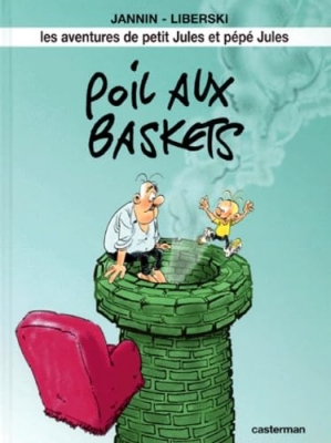 Les aventures de petit Jules et p&eacute;p&eacute; Jules - Tome 3 - Poil aux baskets (EO)