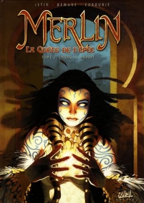 Merlin La Qu&ecirc;te De L'&eacute;p&eacute;e Tome 3 - Swerg Le Maudit