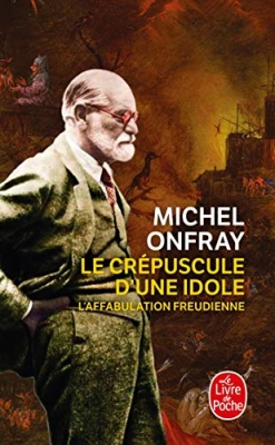 Le Cr&eacute;puscule D'une Idole - L'affabulation Freudienne