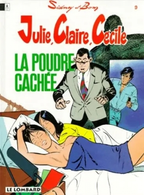 Julie, Claire, C&eacute;cile - tome 9 - La Poudre Cachee