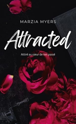 Attracted : Attir&eacute; au coeur de ton pass&eacute;