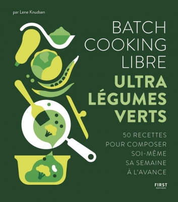 Batch Cooking Libre - Ultra L&eacute;gumes Verts